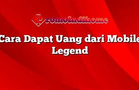 Main Mobile Legends Dapat Uang